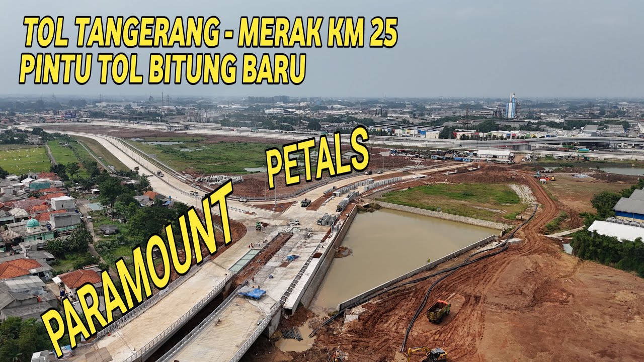 TOL TANGERANG MERAK KM 25, UPDATE PINTU TOL BITUNG BARU PARAMOUNT PETALS UPDATE 11 DESEMBER 2025