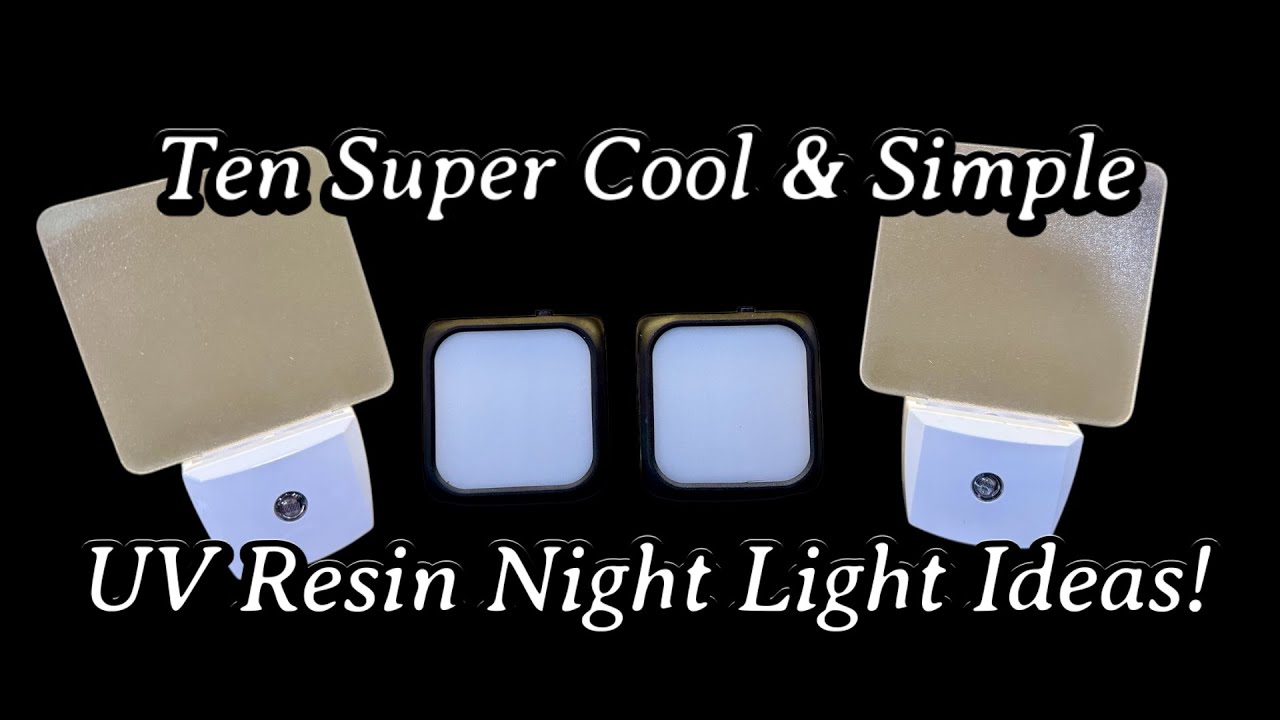 #759 Ten Simple Yet Cool UV Resin Night Lights!!