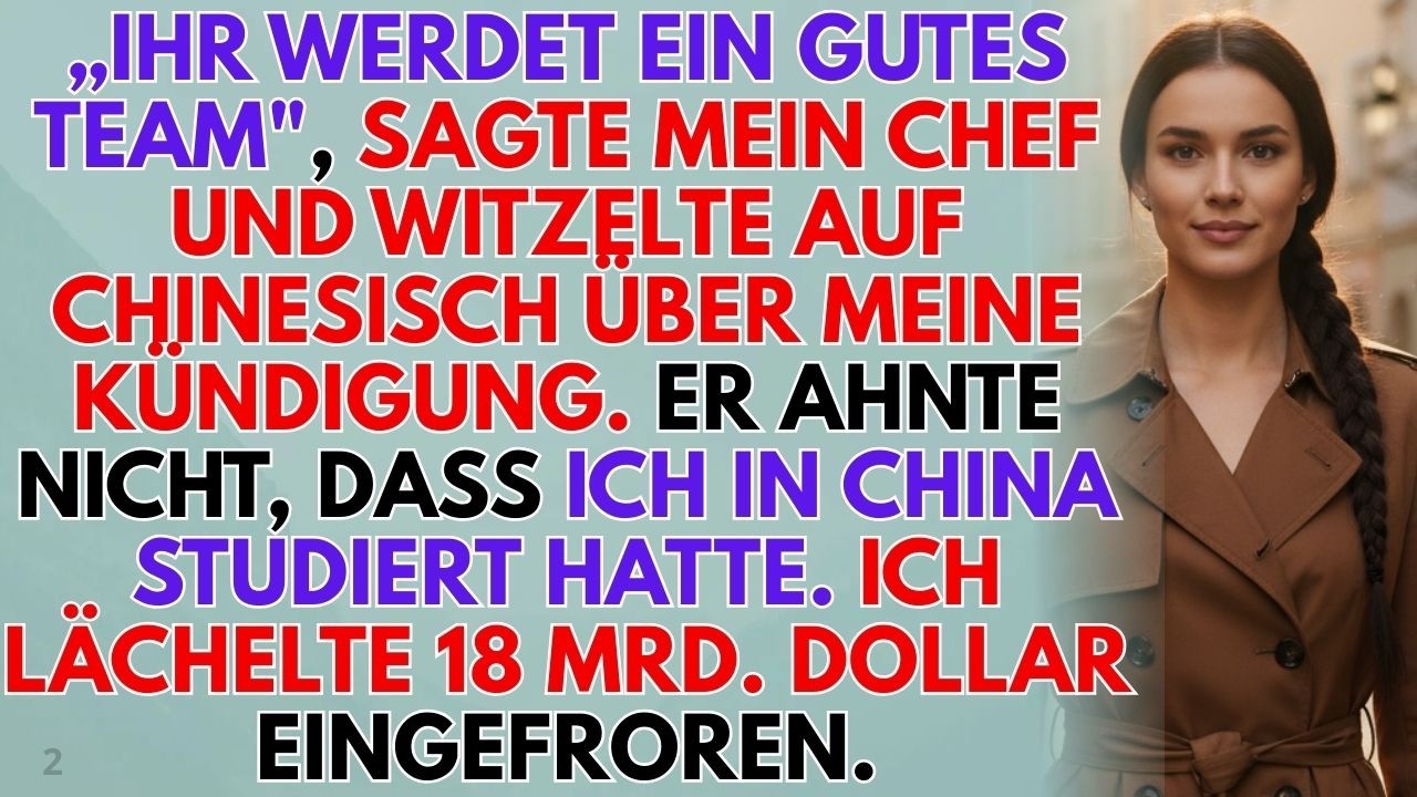 Er plante meine Kündigung in einer Fremdsprache – doch ich verstand jedes einzelne Wort