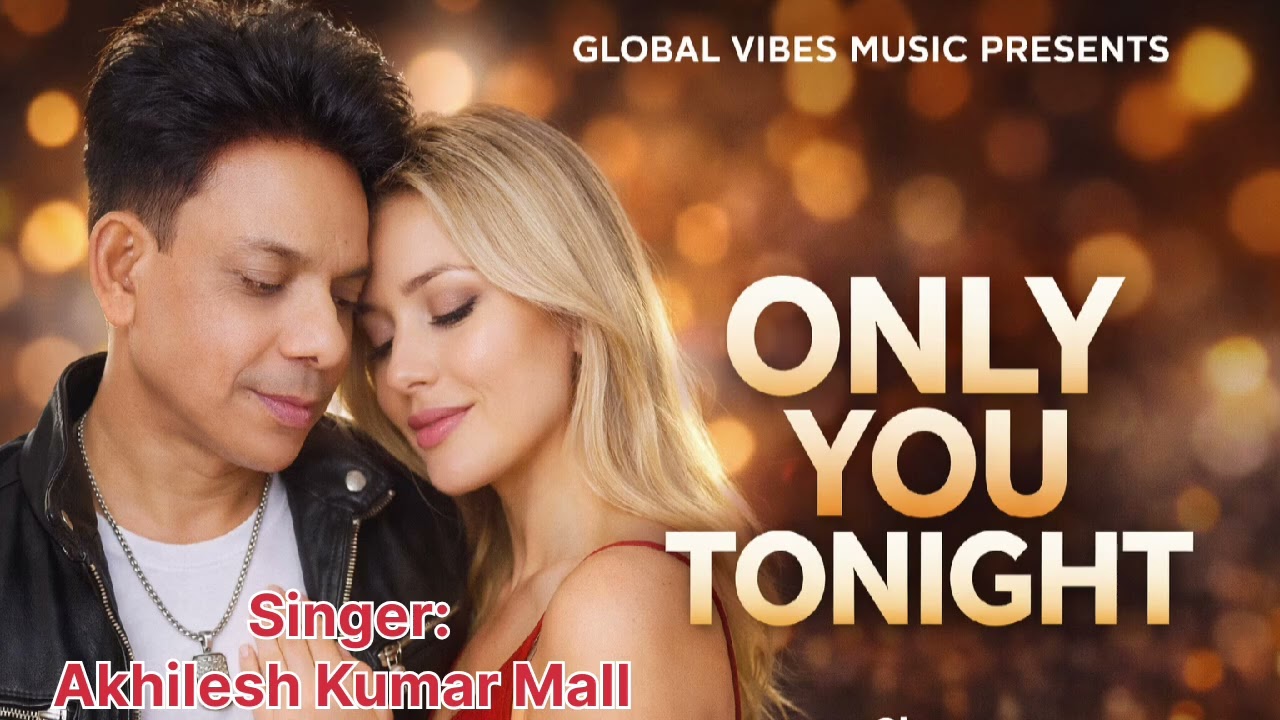 Only You Tonight 🌙 Emotional Love Song 2026 | Akhilesh John | Global Vibes Music Official