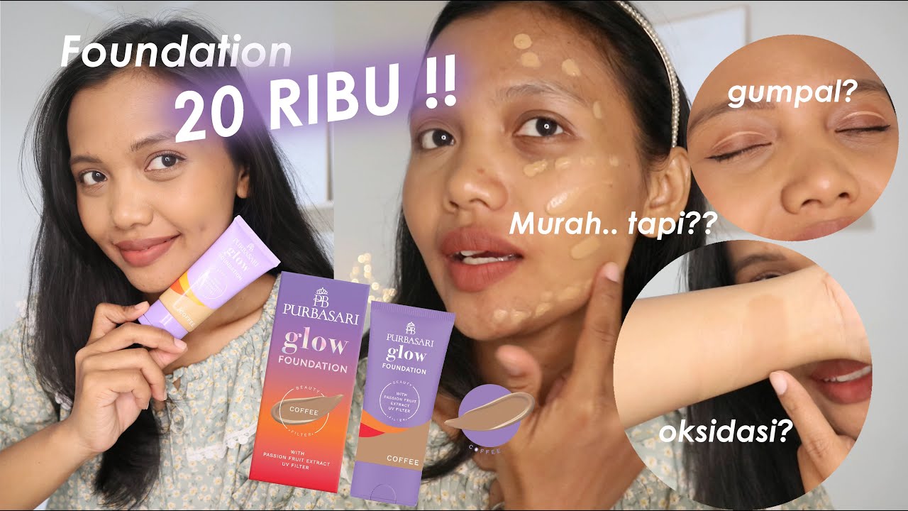 FOUNDATION 20RIBU ! PURBASARI GLOW FOUNDATION Review & Weartest di Kulit Sawo Matang