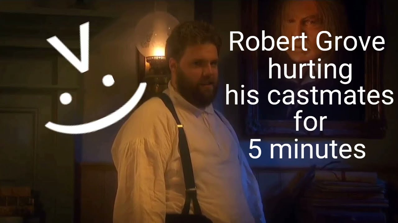 Robert Grove Hurting His Castmates For 5 Minutes