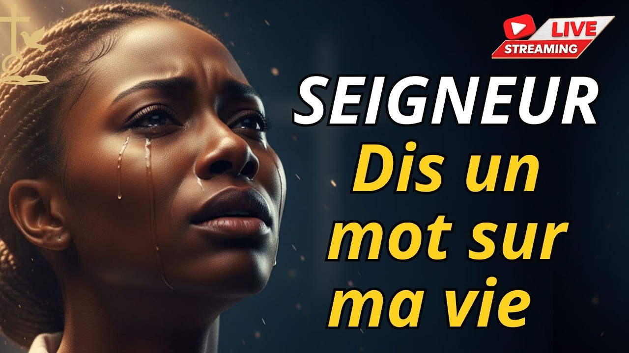 SEIGNEUR, DIS UN MOT SUR MA VIE - Adoration profonde de foi et restauration