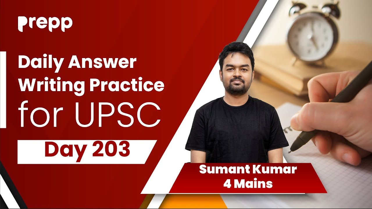 Daily Answer writing practice for UPSC Day  203 | UPSC CSE Mains