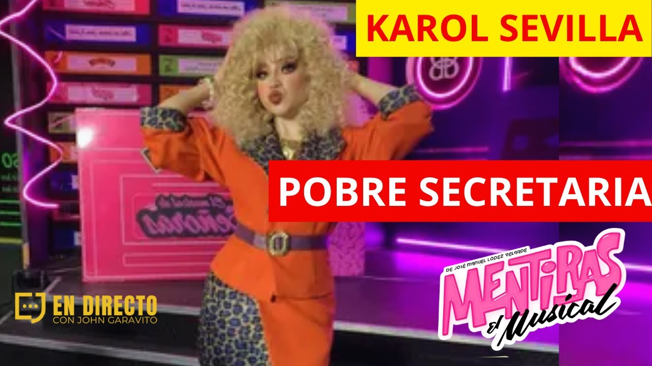 Karol Sevilla canta POBRE SECRETARIA en Mentiras El Musical 