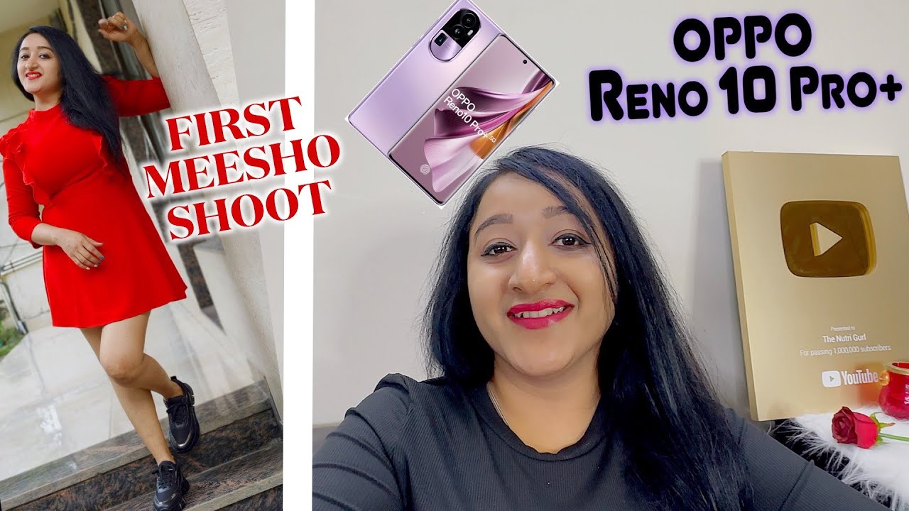 OPPO RENO 10 PRO+ | MEESHO SHOOT | TNGVlogs | TheNutriGurl