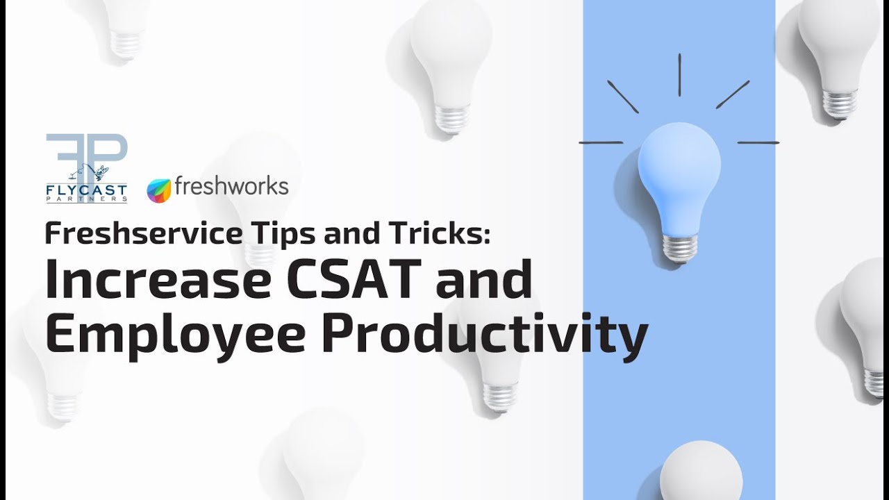 Freshworks Freshservice Tips and Tricks: Increase CSAT and Employee Productivity