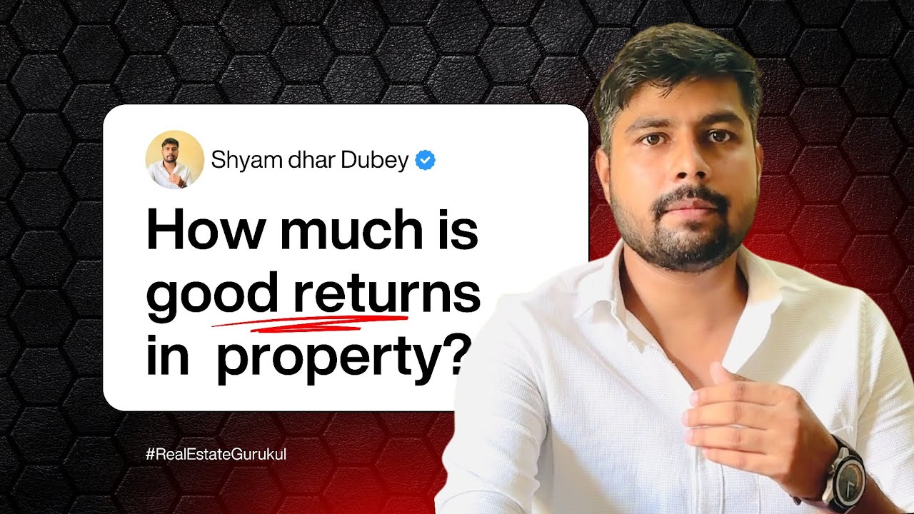 How Much Return is Good in Real Estate? | Property ROI in India Explained | Best Real Estate Advice