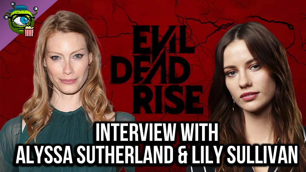 Alyssa Sutherland & Lily Sullivan Talk Deadites & Popcorn Moments | Evil Dead Rise Interview