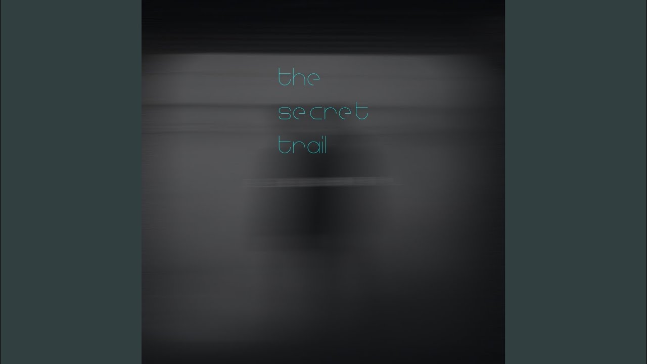 the secret trail