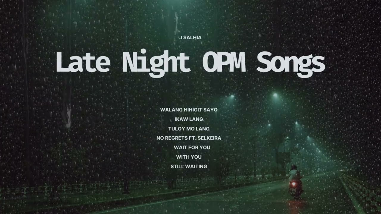 (Playlist) Late Night OPM Songs 2026 | J SaLhia