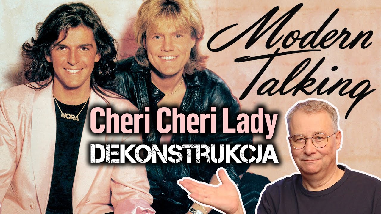 Nie uwierzysz, jak to nagrano - Modern Talking, Cheri Cheri Lady (dekonstrukcja)