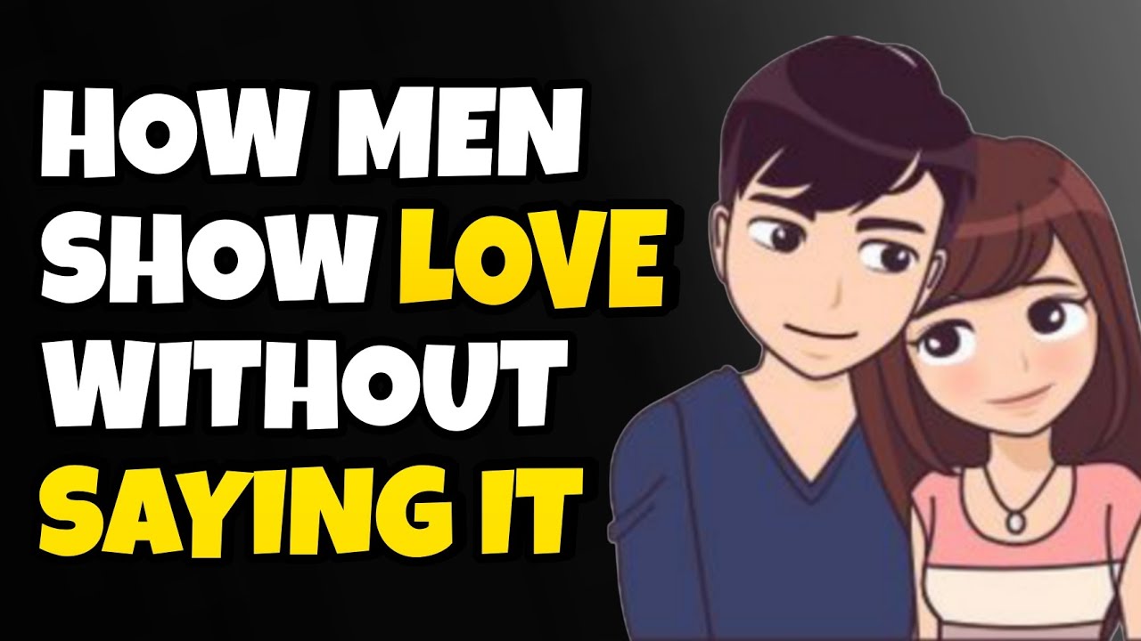 How Men Show Love Without Saying It....