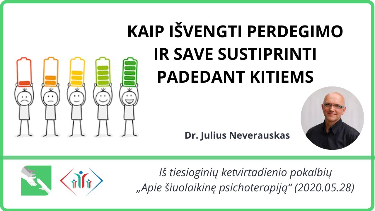 Kaip išvengti perdegimo ir save sustiprinti padedant kitiems?