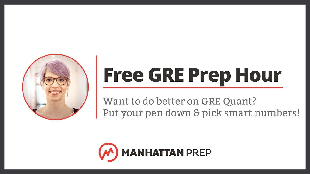 Free GRE Prep Hour: Want to do better on GRE Quant? Put your pen down & pick smart numbers!