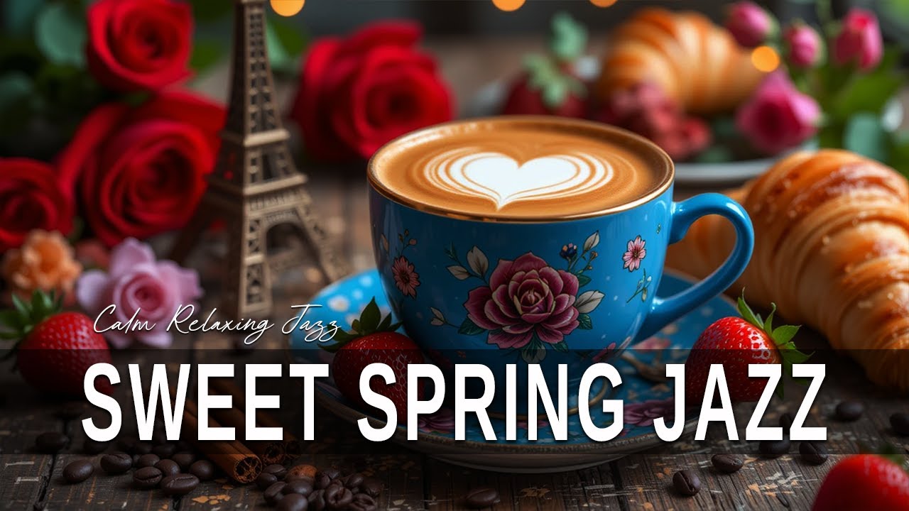 Sweet Spring Jazz ☕ Bossa Nova instrumental for Holiday, Studying and Great Moods