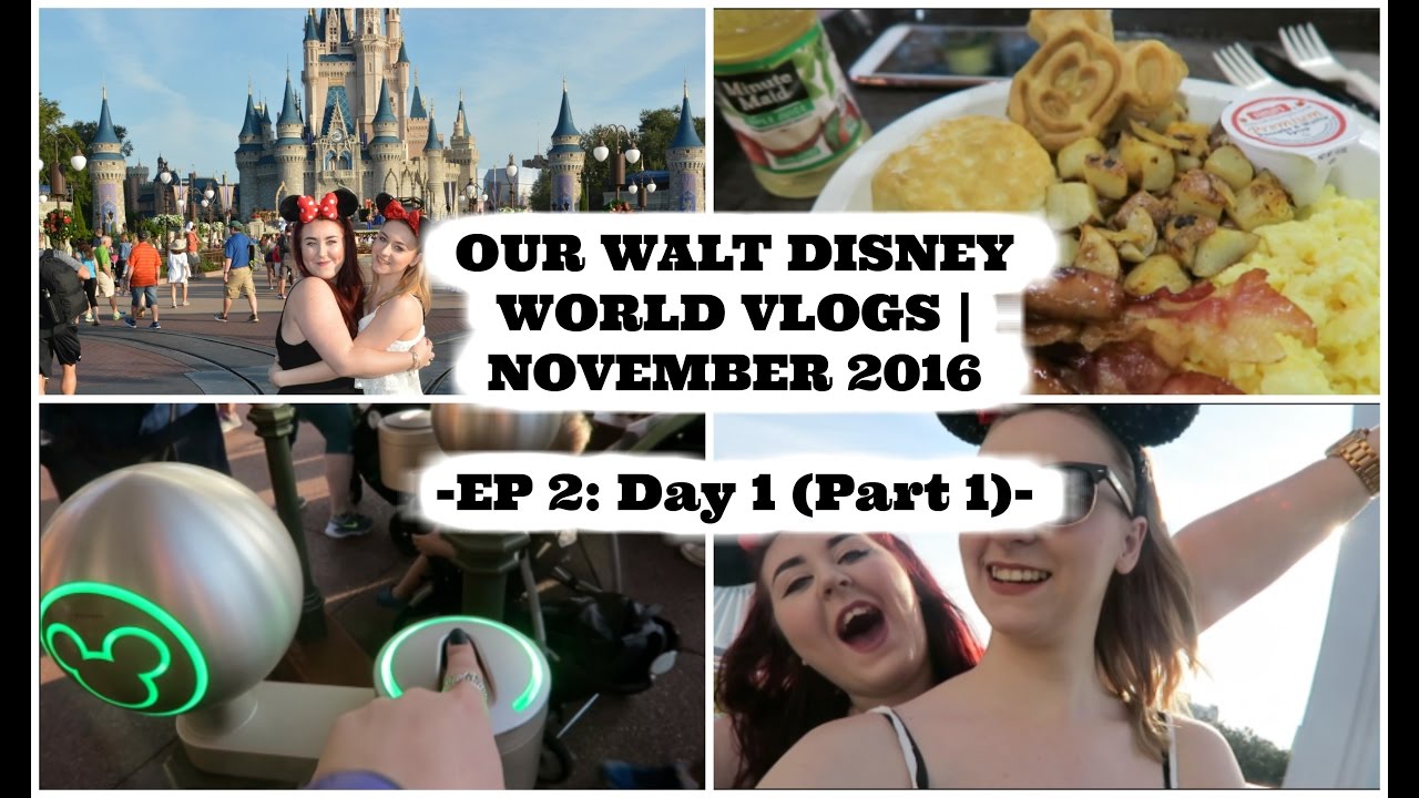 OUR WALT DISNEY WORLD VLOGS | NOVEMBER 2016 | EP: 2 - DAY 1 (PART 1)