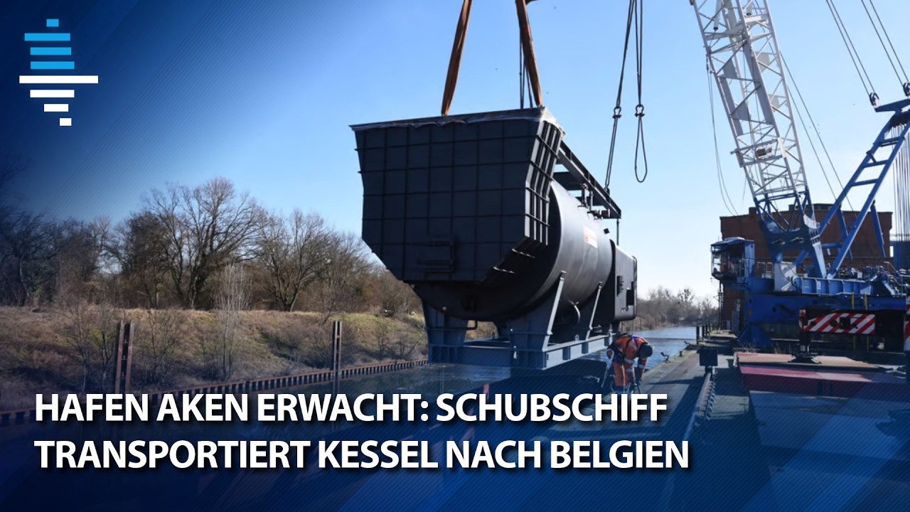 Hafen Aken erwacht: Schubschiff transportiert Kessel nach Belgien