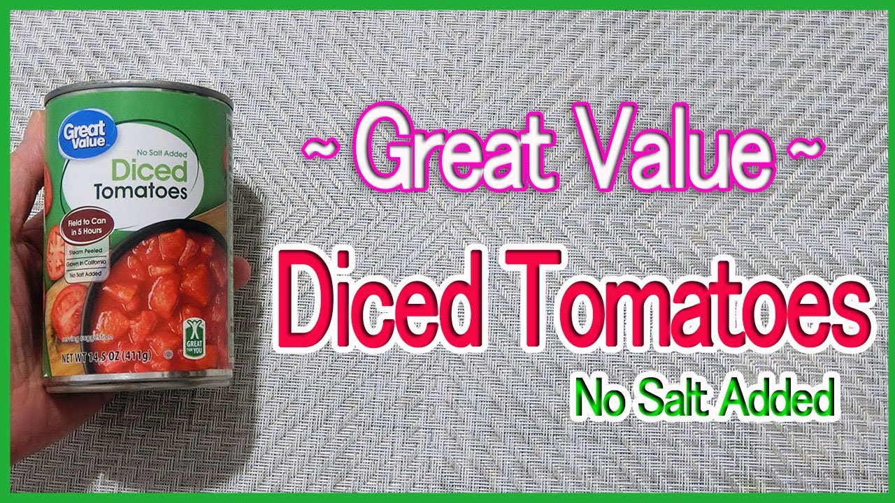 ●Walmart● Great Value Diced Tomatoes No Salt Added