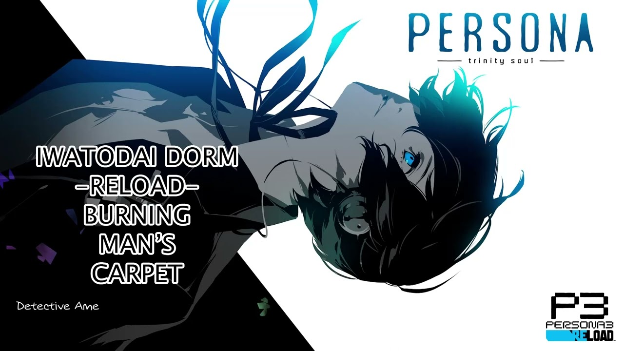 Iwatodai Dorm -Reload- Burning Man's Carpet (Burning Man's Soul Mashup) 💀