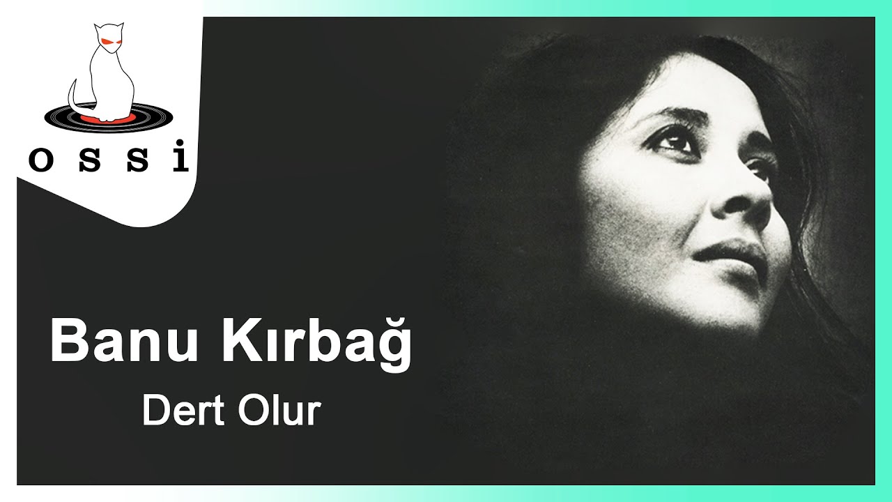 Banu Kırbağ - Dert Olur