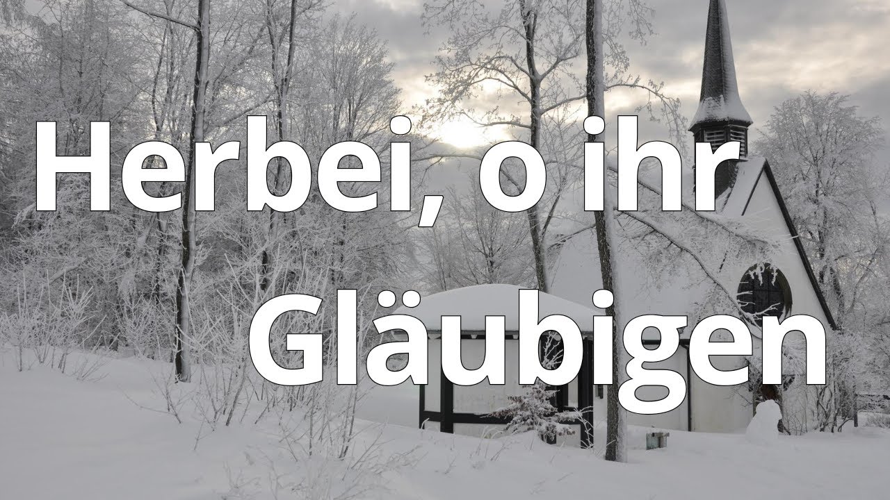 Herbei o ihr Gläubigen (EG45, GL241) - zum Mitsingen mit Text