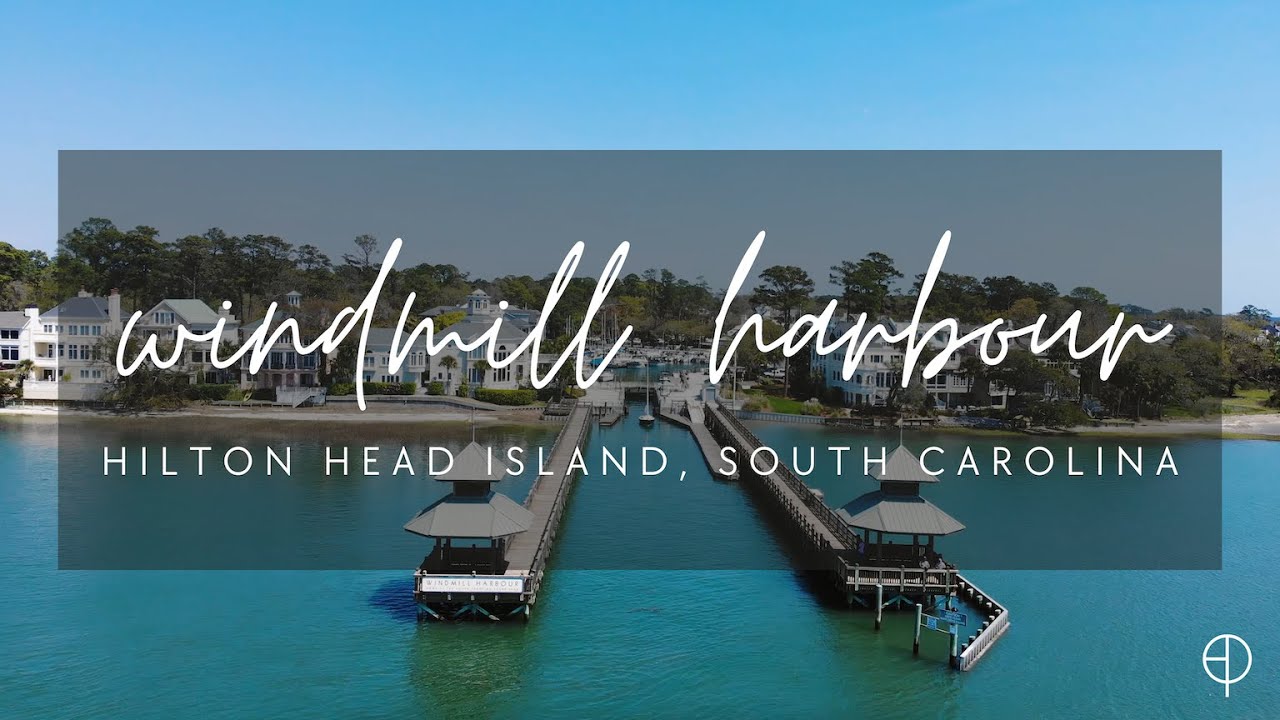 Windmill Harbour: A Driving Tour of This Beautiful Lowcountry Waterfront Community