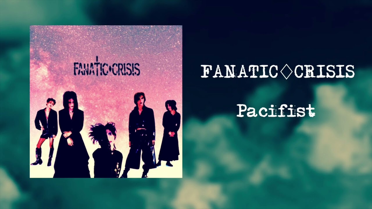 FANATIC♢CRISIS「Pacifist」高音質　FULL