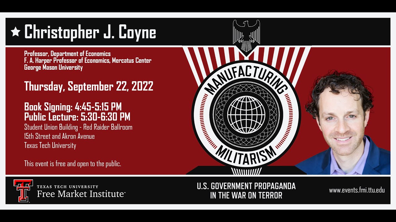 FMI Public Speaker Series – Manufacturing Militarism – Christopher Coyne