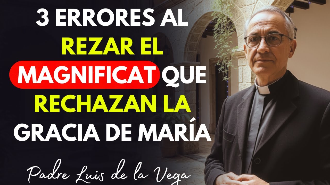 3 Errores Al Rezar El Magnificat Que El 87% Comete Y Rechaza La Gracia De María