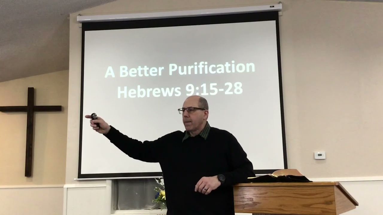 Church Service 2-15-26 A Better Purification Hebrews 9:15-28