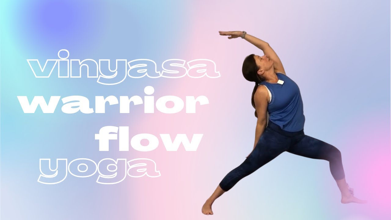 Vinyasa Yoga - Warrior Flow