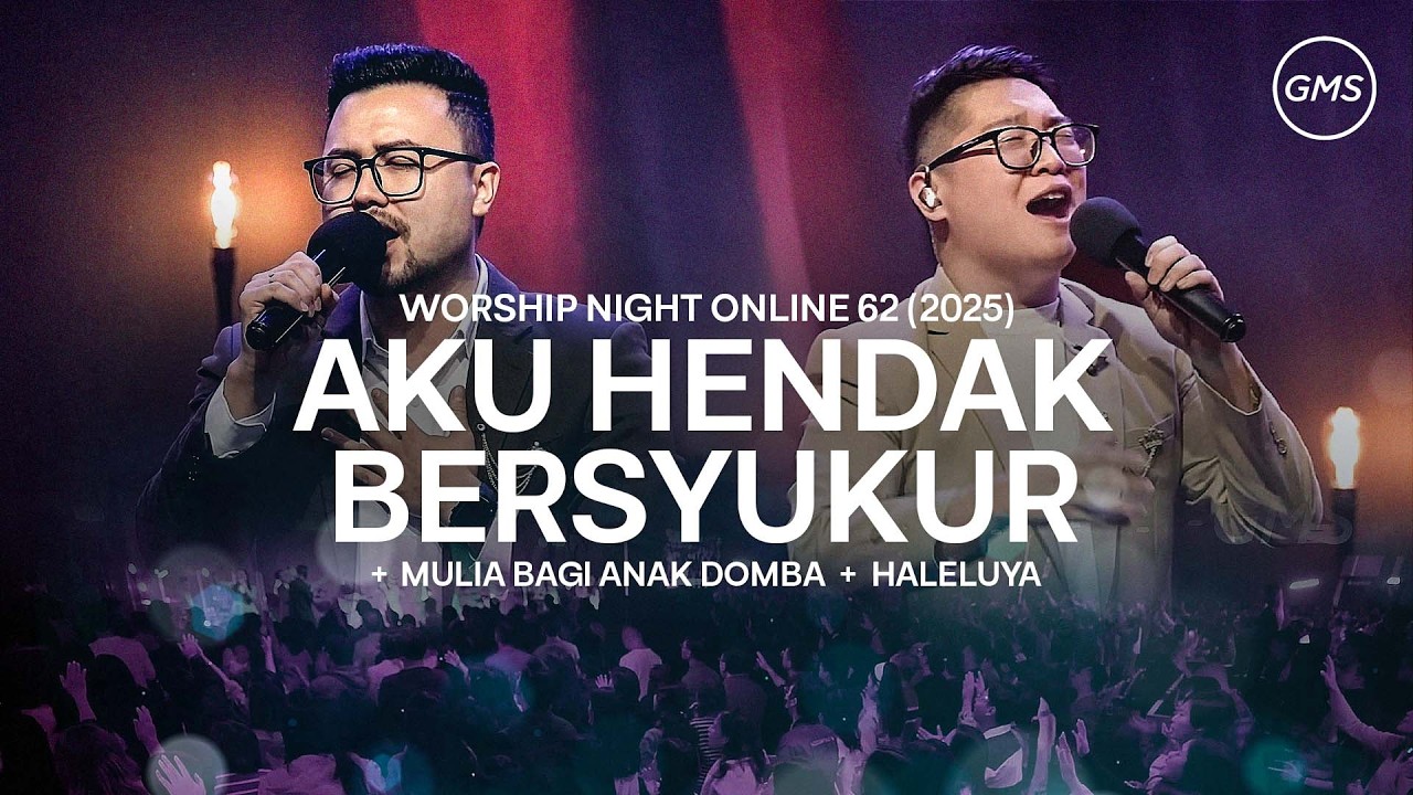 AKU HENDAK BERSYUKUR | MULIA BAGI ANAK DOMBA | HALELUYA - WORSHIP NIGHT 63 (2025)