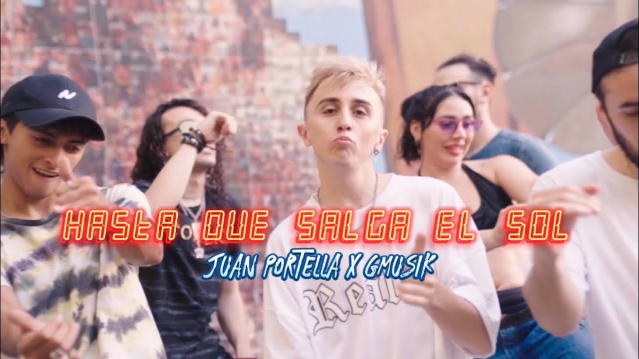 HASTA QUE SALGA EL SOL - Juan Portella X Gmusik (Shot By Osa Mayor)