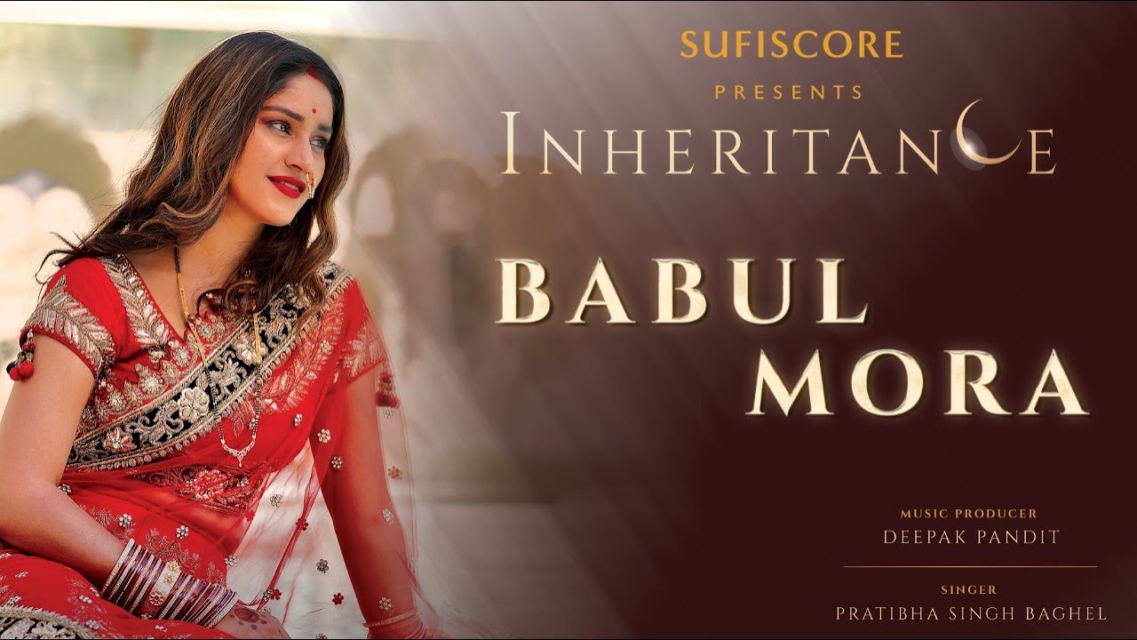 Babul Mora | Inheritance | Deepak Pandit and Pratibha Singh Baghel | Sufiscore