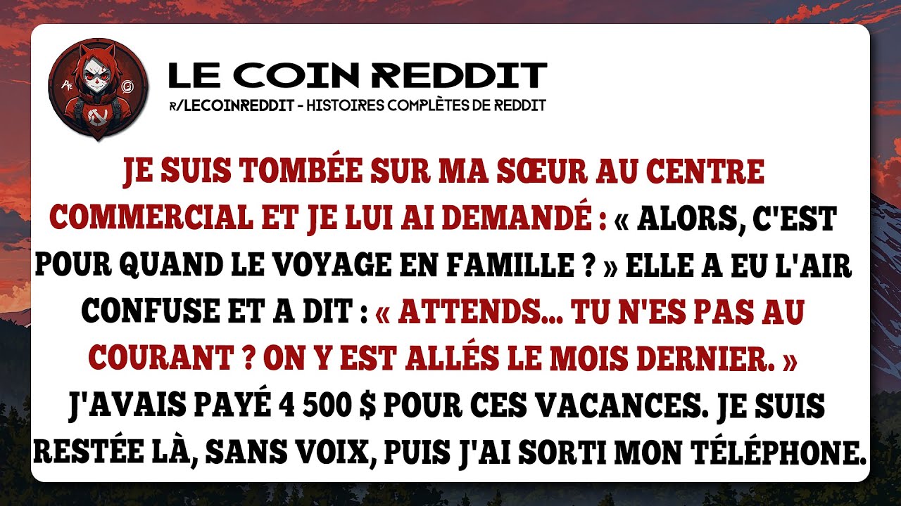 Je suis tombée sur ma sœur au centre commercial et je lui ai demandé : « Alors, c'est pour...