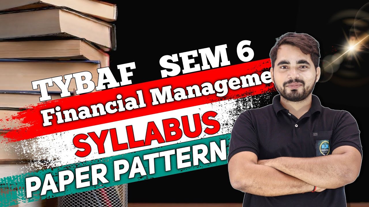 TYBAF Sem 6 | Financial Management | Syllabus and Paper Pattern| Mumbai University 