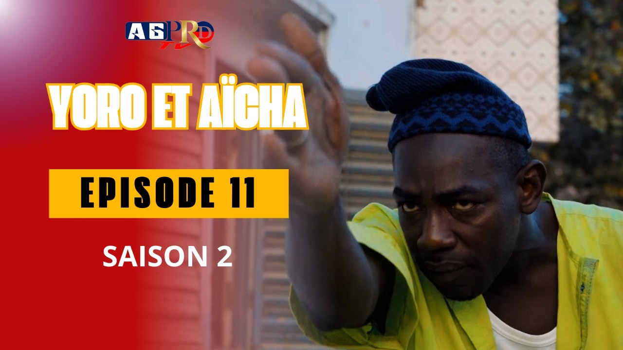YORO ET AÏCHA EPISODE 11 SAISON 2 