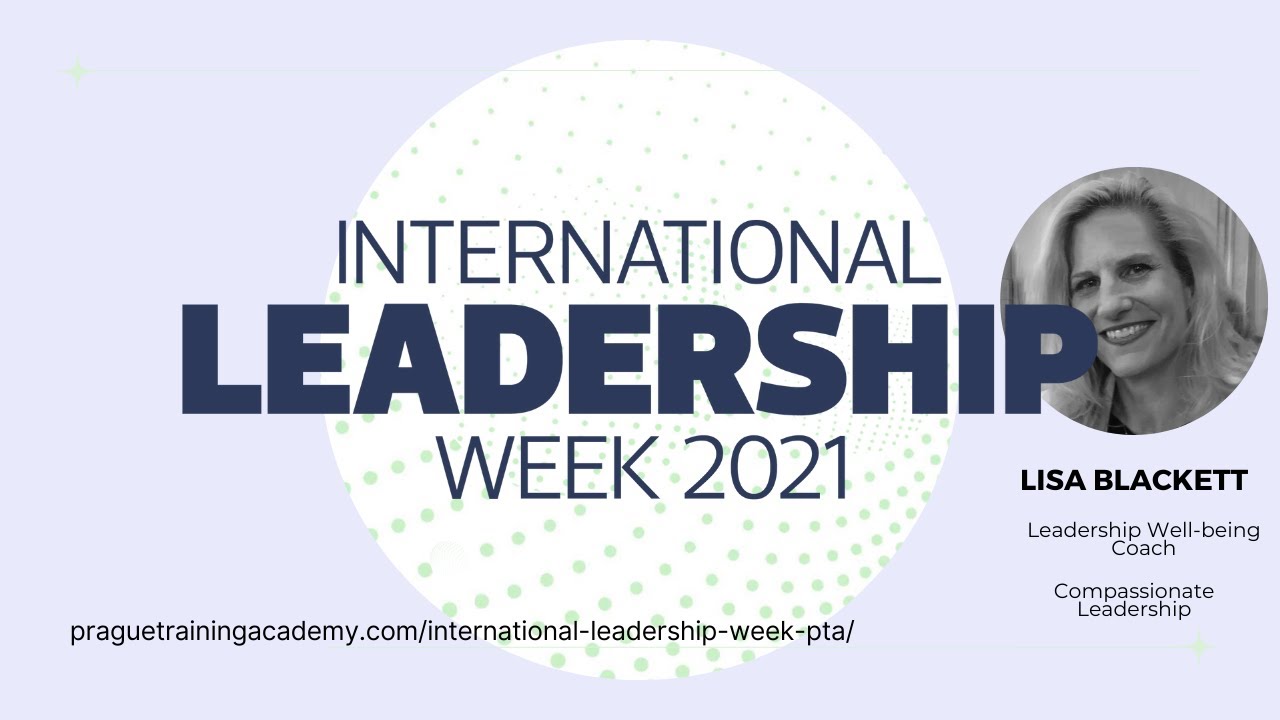 Compassionate Leadership Prague Training Academy - International Leadership Week - Lisa Blackett