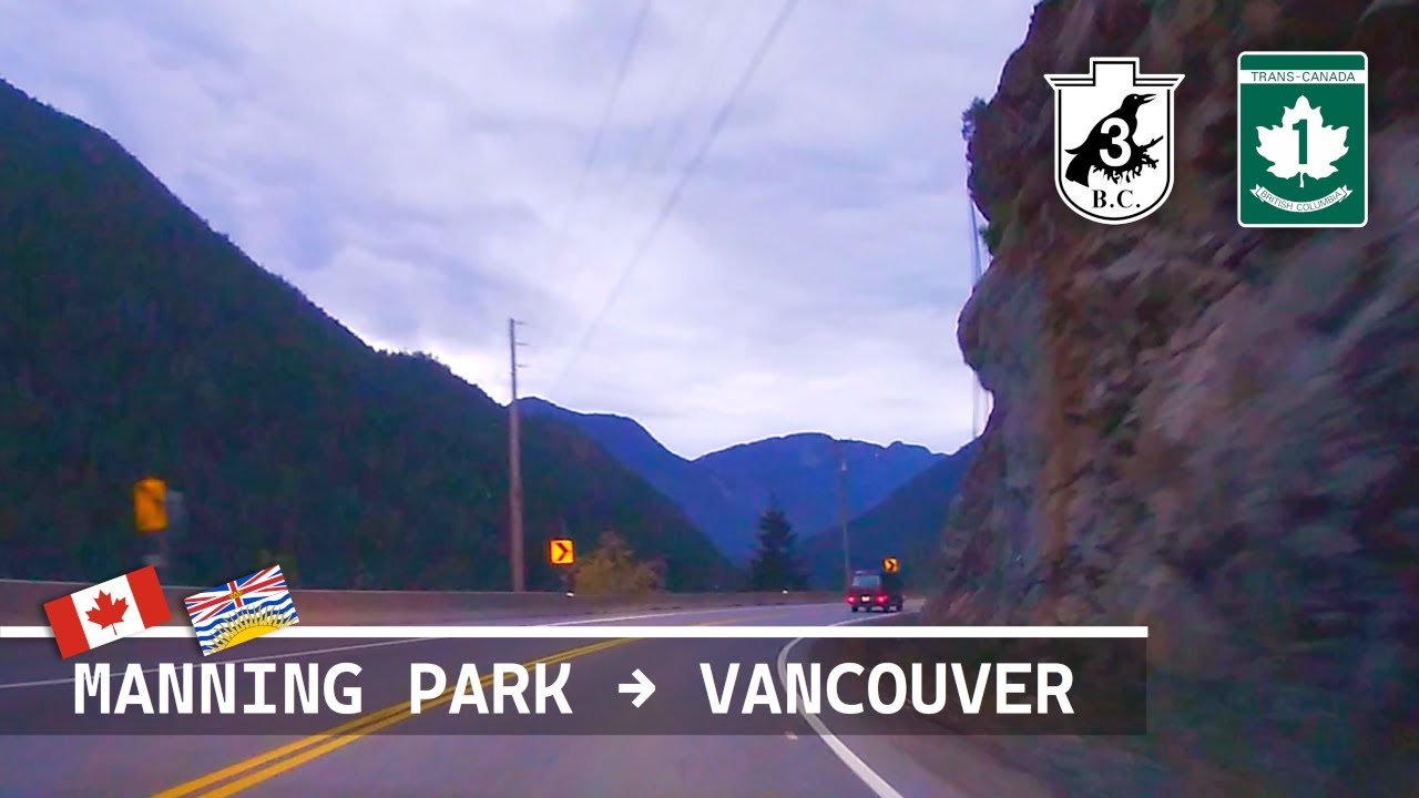 Manning Park to Vancouver | Crowsnest Highway & Trans-Canada Highway | BC-3 & BC-1 (October 2, 2021)
