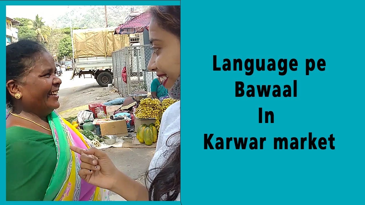 Language Pe Bawal in Karwar Market