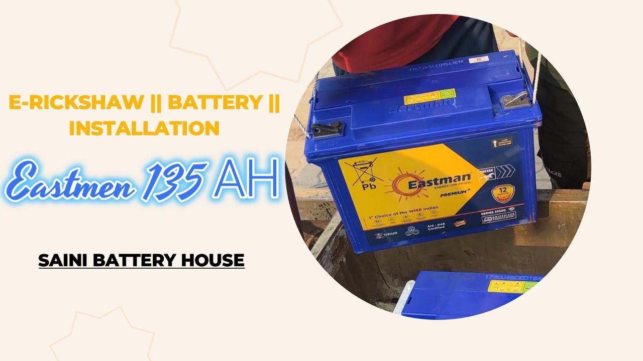 E- Rickshaw Battery 135AH || Complete Installation || Eastman
