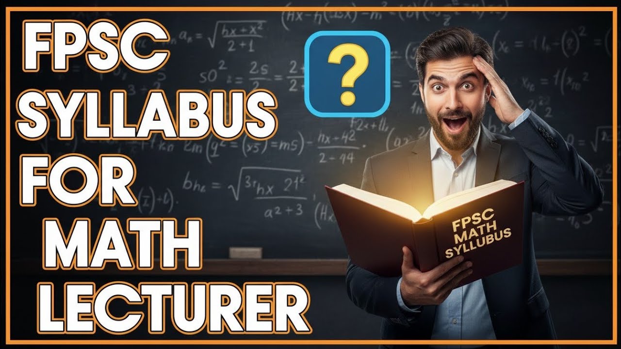 FPSC Lecturer Mathematics Full Syllabus Explained | MCQs + Pedagogy | Complete Guide