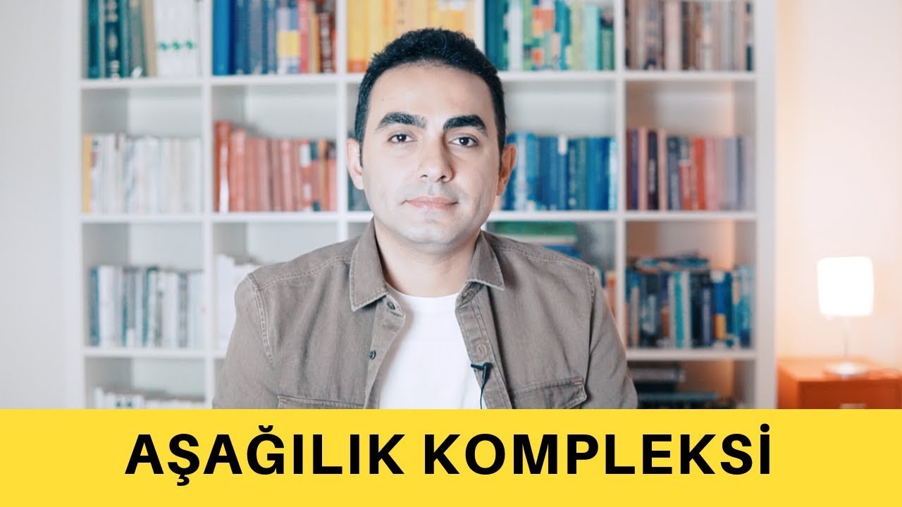 Aşağılık Kompleksi Nasıl Anlaşılır ve Değiştirilir?