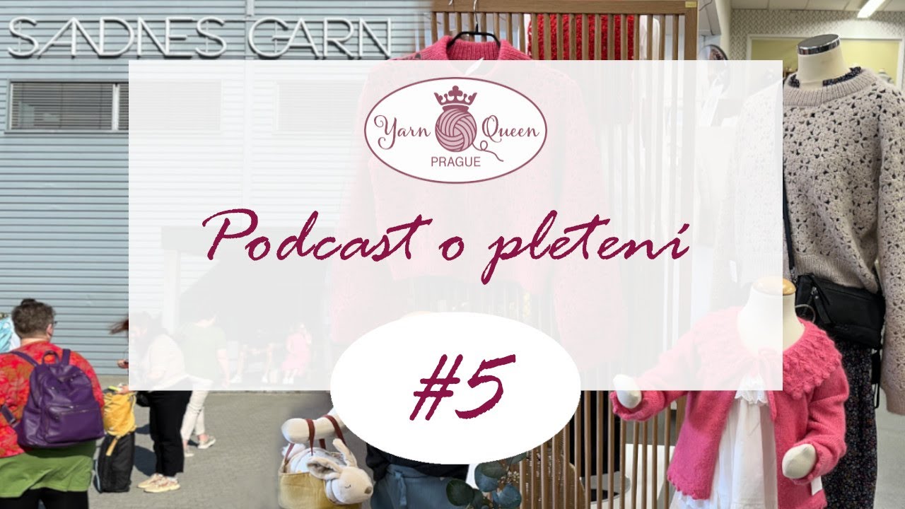 YARN QUEEN PRAGUE Podcast o pletení 05 Návštěva v Sandnes Garn