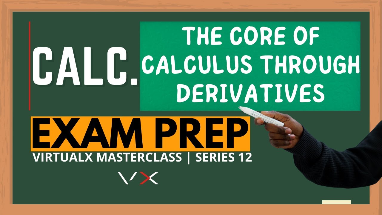 Calculus | Exam Prep – VirtualX MasterClass | Series 12