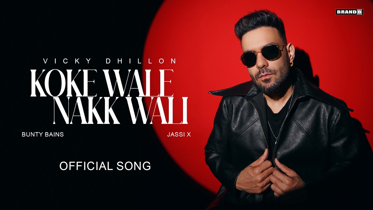 Koke Wale Nakk Wali (Official Song) | Vicky Dhillon | Bunty Bains | Latest Punjabi Song 2025