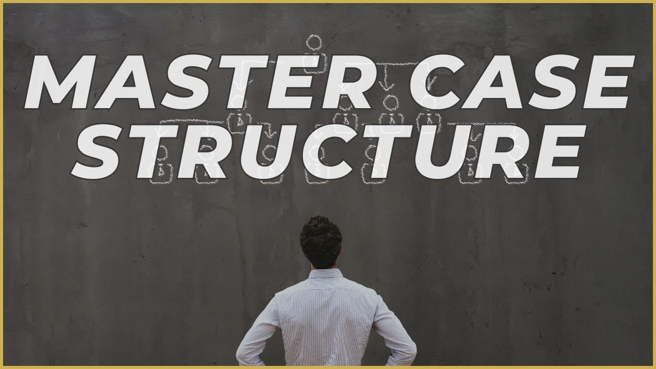 Case Structure Masterclass - Nail the First 5 Minutes of Every Case