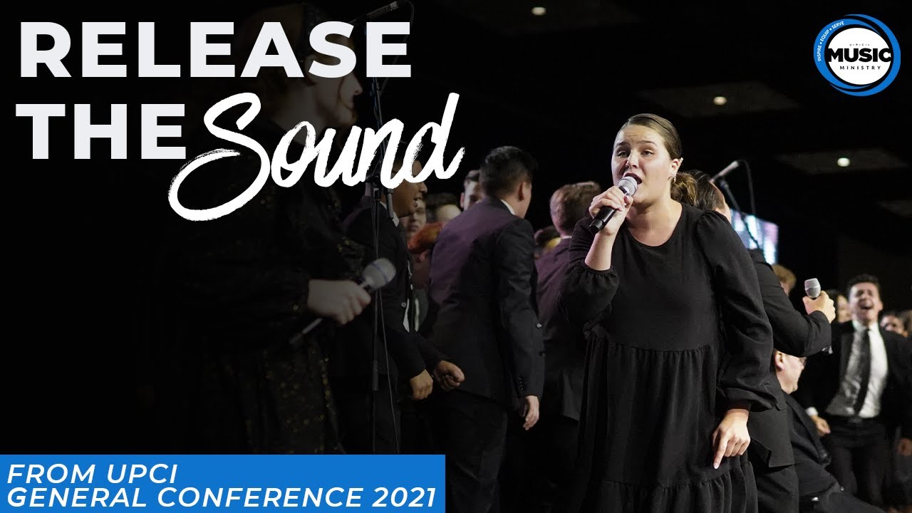 Release The Sound / I Will Call On The Name of the Lord | UPCI General Conference 2021
