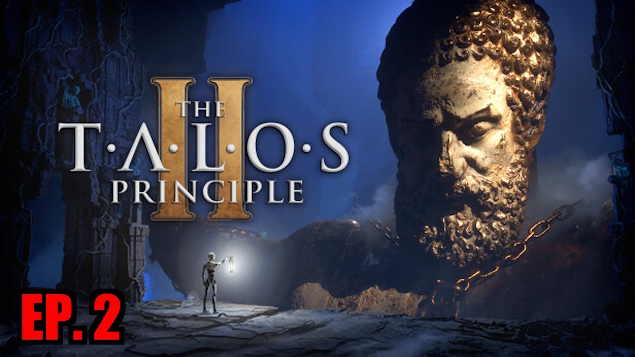 The Talos Principle 2: EP. 2